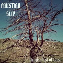 Faustian Slip : The Greatest of These